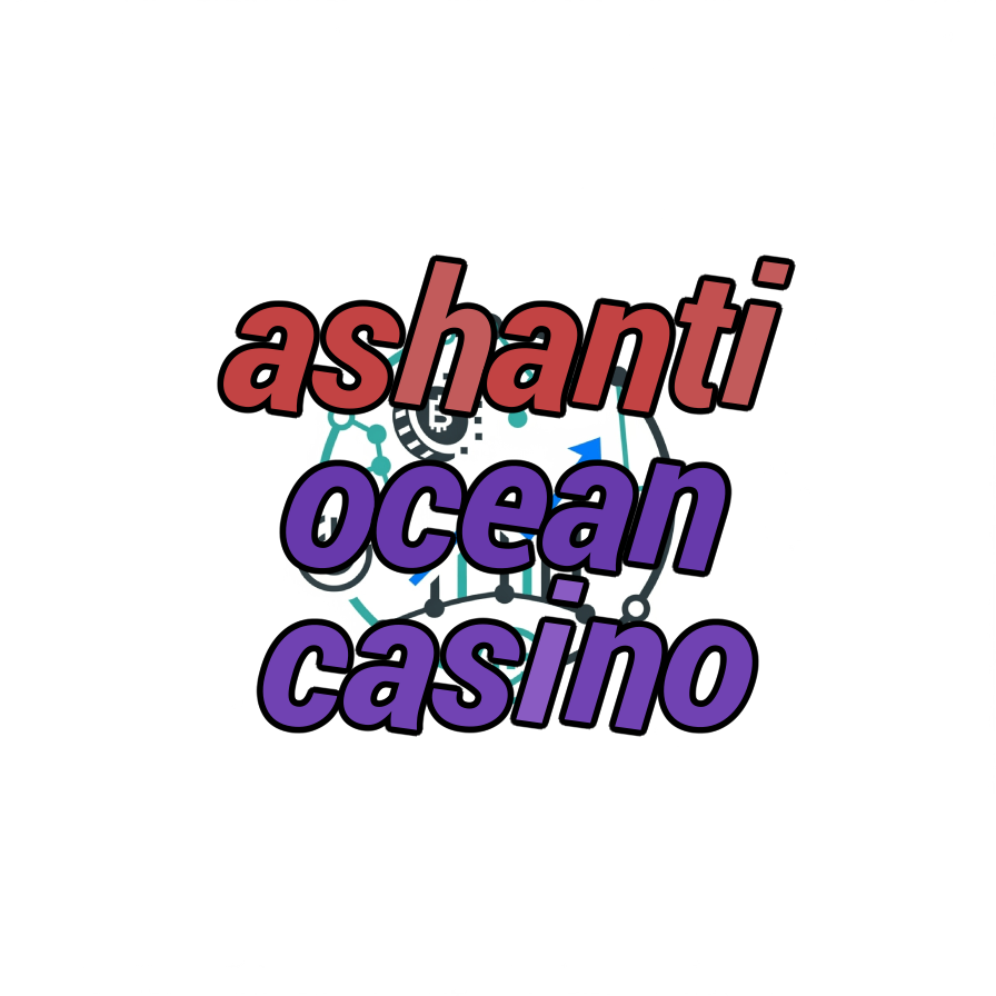 ashanti ocean casino